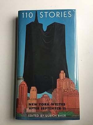 Imagen del vendedor de 110 Stories New York Writes After September 11 a la venta por WellRead Books A.B.A.A.