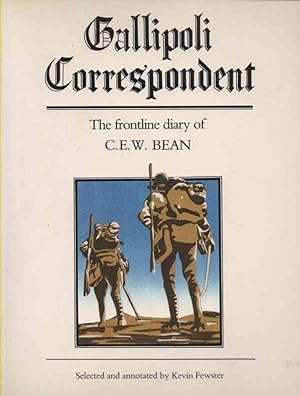 Seller image for Gallipoli Correspondent: The Frontline Diary of C.E.W. Bean for sale by lamdha books