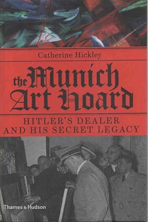 Immagine del venditore per The Munich Art Hoard Hitler's Dealer and His Secret Legacy venduto da lamdha books