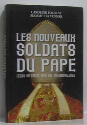 Image du vendeur pour Les nouveaux soldats du pape lgion du christ opus dei tradionalistes mis en vente par crealivres