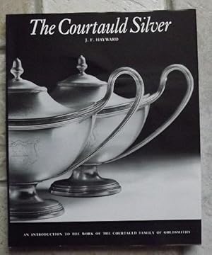 The Courtauld Silver: An Introduction to the Work of the Courtauld Family of Goldsmiths