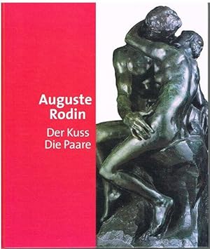 Imagen del vendedor de Auguste Rodin. Der Kuss der Paare. a la venta por Antiquariat Bernd Preler