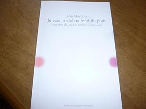 Julie NAVARRO - Je vois le ciel au fond du puits - I see the sky at the bottom of the well