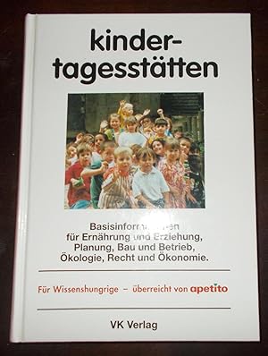 Kindertagesstätten: Basisinformationen für Ernährung und Erziehung, Planung, Bau und Betrieb, Öko...