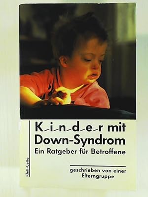 Bild des Verkufers fr Kinder mit Down- Syndrom. Ein Ratgeber fr Betroffene zum Verkauf von Leserstrahl  (Preise inkl. MwSt.)