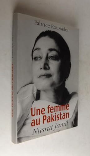Bild des Verkufers fr Une femme au Pakistan Nusrat Jamil zum Verkauf von Abraxas-libris