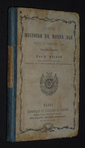 Seller image for Petite histoire du Moyen Age pour le premier ge, avec questionnaires for sale by Abraxas-libris