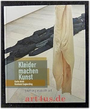 Imagen del vendedor de Kleider machen Kunst : Karin Arink, Reinhold Engberding ; [Publikation zur gleichnamigen Ausstellung im Gerhard-Marcks-Haus, Bremen, 21. August - 6. November 2011] = Clothing maketh art. a la venta por art4us - Antiquariat