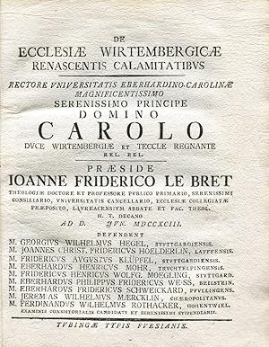 De Ecclesiae Wirtembergicae renascentis calamitatibus. Defendent G.W. Hegel, J.C.F. Hölderlin et ...