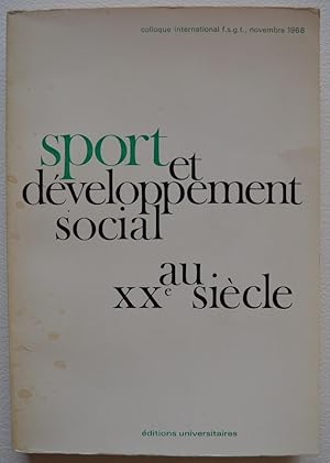 Sport et développement social au XXe siècle. Colloque international F.S.G.T., novembre 1968.