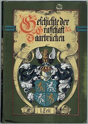Geschichte der ehemaligen Grafschaft Saarbrücken. Nach Friedrich und Adolf Köllner neubearbeitet ...
