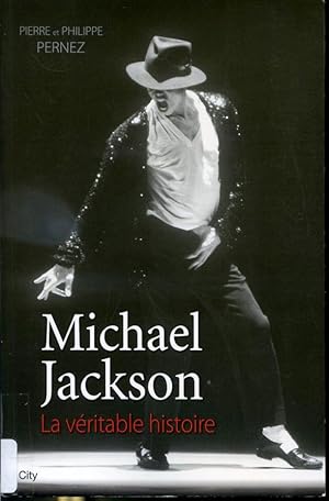 Bild des Verkufers fr Michael Jackson, la vritable histoire zum Verkauf von Librairie Le Nord
