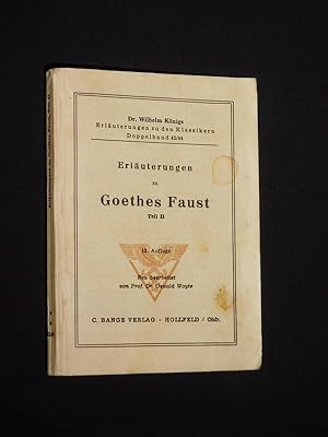 Immagine del venditore per Erluterungen zu Goethes Faust Teil II. Neu bearbeitet von Prof. Dr. Oswald Woyte (= Dr. Wilhelm Knigs Erluterungen zu den Klassikern, Doppelband 43/44) venduto da Fast alles Theater! Antiquariat fr die darstellenden Knste