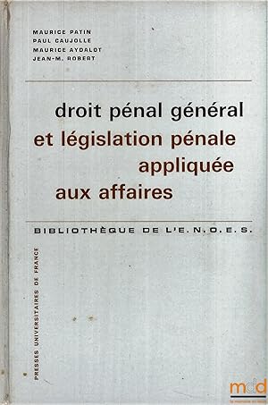 Imagen del vendedor de DROIT PNAL GNRAL ET LGISLATION PNALE APPLIQUE AUX AFFAIRES, 5med. refondue, Bibl. de l E.N.O.E.S. a la venta por La Memoire du Droit