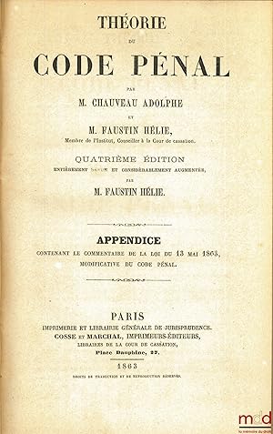 Immagine del venditore per THORIE DU CODE PNAL: Appendice contenant le commentaire de la loi du 13 mai 1863 modificative du Code pnal, 4med. venduto da La Memoire du Droit