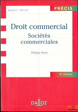 Bild des Verkufers fr DROIT COMMERCIAL: SOCITS COMMERCIALES, 8med., coll. Prcis Droit priv zum Verkauf von La Memoire du Droit