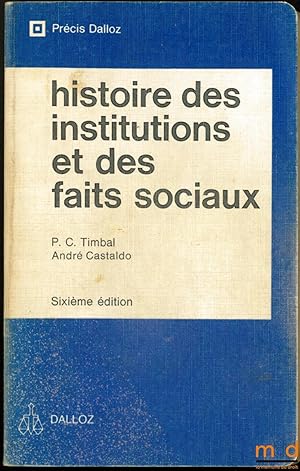 Image du vendeur pour HISTOIRE DES INSTITUTIONS ET DES FAITS SOCIAUX, 6ed., coll. Prcis Dalloz mis en vente par La Memoire du Droit