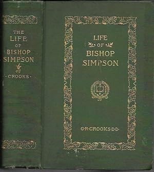 Imagen del vendedor de The Life of Bishop Matthew Simpson of the Methodist Episcopal Church a la venta por Bookfeathers, LLC