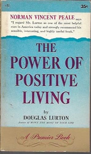 The Power of Living: How to Get What You Want Out of Life (1st Premier Fawcett Printing, 1955)