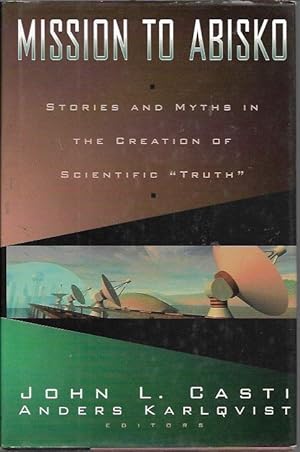 Seller image for Mission to Abisko: Stories and Myths in the Creation of Scientific "Truth" for sale by Bookfeathers, LLC