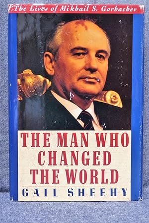 Immagine del venditore per Man Who Changed the World The Lives of Mikhail S. Gorbachev, The venduto da Past Pages
