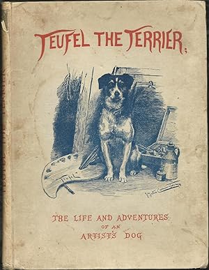 Teufel the Terrier or the Life and Adventures of an Artist's Dog