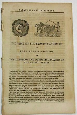 THE PIERCE AND KING DEMOCRATIC ASSOCIATION OF THE CITY OF WASHINGTON, TO THE LABORING AND PRODUCI...