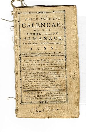 THE NORTH-AMERICAN CALENDAR: OR, THE RHODE-ISLAND ALMANACK, FOR THE YEAR OF OUR LORD CHRIST 1786....