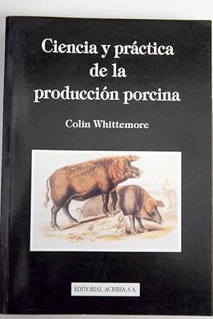 Seller image for Ciencia y prctica de la produccin porcina for sale by Alcan Libros