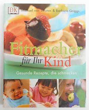 Image du vendeur pour Fitmacher fr Ihr Kind. Gesunde Rezepte, die schmecken. Mit zahlr. Abb. mis en vente par Der Buchfreund