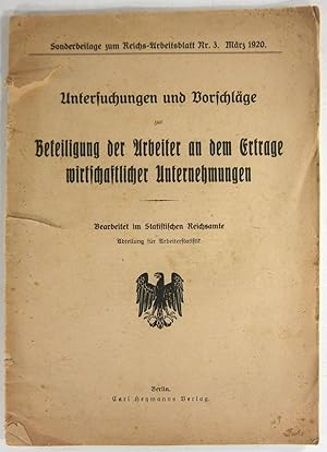 Seller image for Untersuchungen und Vorschlge zur Beteiligung der Arbeiter an dem Ertrage wirtschaftlicher Unternehmungen. (Sonderbeilage zum Reichs-Arbeitsblatt Nr. 3, Mrz 1920). for sale by Brbel Hoffmann