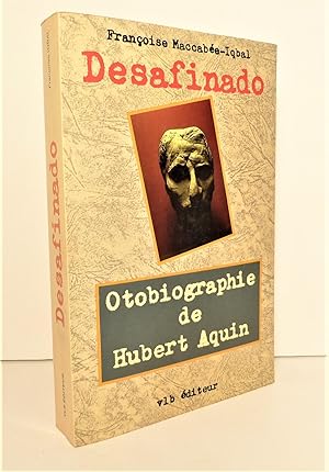 Desafinado. Otobiographie de Hubert Aquin