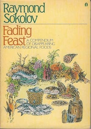Fading Feast. A Compendium of Disappearing American Regional Foods