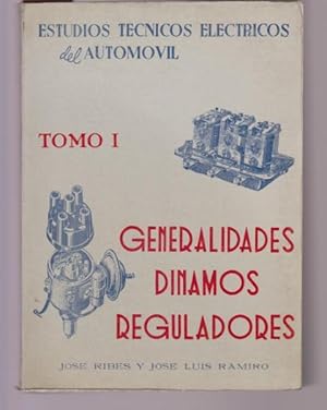 Seller image for GENERALIDADES DINAMOS REGULADORES. TOMO I. ESTUDIOS TECNICOS ELECTRICOS DEL AUTOMOVIL for sale by LIBRERIA TORMOS