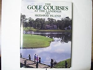 Seller image for The Golf Courses at the Landings on Skidaway Island for sale by Jerry Merkel