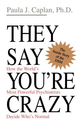 Seller image for They Say You're Crazy: How the World's Most Powerful Psychiatrists Decide Who's Normal (Paperback or Softback) for sale by BargainBookStores