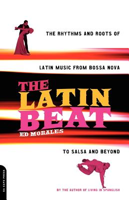 Seller image for The Latin Beat: The Rhythms and Roots of Latin Music from Bossa Nova to Salsa and Beyond (Paperback or Softback) for sale by BargainBookStores