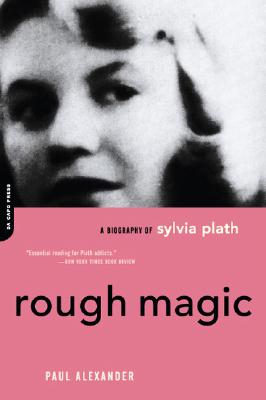 Imagen del vendedor de Rough Magic: A Biography of Sylvia Plath (Paperback or Softback) a la venta por BargainBookStores