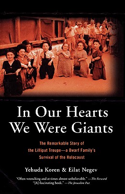 Seller image for In Our Hearts We Were Giants: The Remarkable Story of the Lilliput Troupe--A Dwarf Family's Survival of the Holocaust (Paperback or Softback) for sale by BargainBookStores