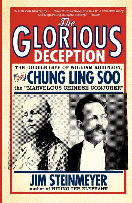 Seller image for The Glorious Deception: The Double Life of William Robinson, Aka Chung Ling Soo, the "Marvelous Chinese Conjurer" (Paperback or Softback) for sale by BargainBookStores