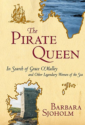 Immagine del venditore per The Pirate Queen: In Search of Grace O'Malley and Other Legendary Women of the Sea (Paperback or Softback) venduto da BargainBookStores