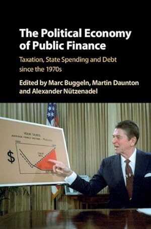 Image du vendeur pour Political Economy of Public Finance : Taxation, State Spending and Debt Since the 1970s mis en vente par GreatBookPrices