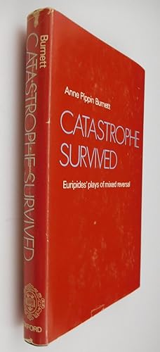 Catastrophe Survived: Euripides' Plays of Mixed Reversal