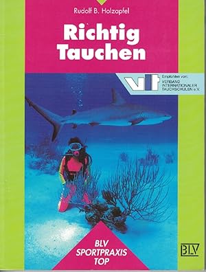 Seller image for Richtig tauchen. BLV Sportpraxis : Top. for sale by Kirjat Literatur- & Dienstleistungsgesellschaft mbH