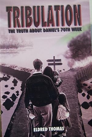 Bild des Verkufers fr Tribulation the Truth About Daniel's 70th Week zum Verkauf von First Class Used Books