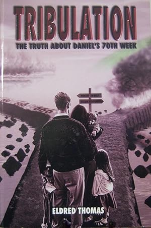 Bild des Verkufers fr Tribulation the Truth About Daniel's 70th Week zum Verkauf von First Class Used Books