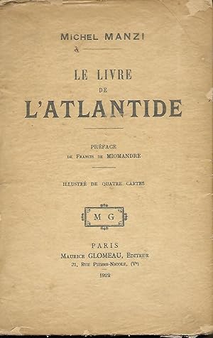 Le Livre de l'Atlantide. Préface de Francis de Miomandre. Illustré De Quatre Cartes