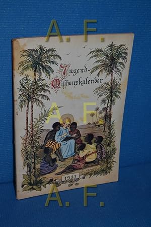 Seller image for Jugend-Missionskalender fr das Jahr des Herrn 1933, fnfundzwanzigster Jahrgang (25.) for sale by Antiquarische Fundgrube e.U.