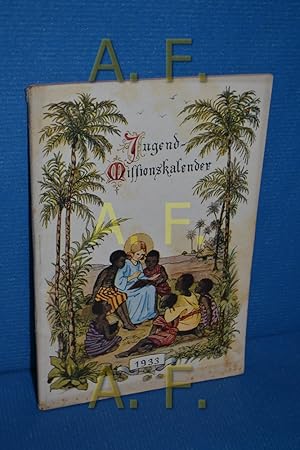 Seller image for Jugend-Missionskalender fr das Jahr des Herrn 1933, fnfundzwanzigster Jahrgang (25.) for sale by Antiquarische Fundgrube e.U.