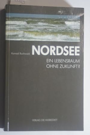 Nordsee: Ein Lebensraum ohne Zukunft?